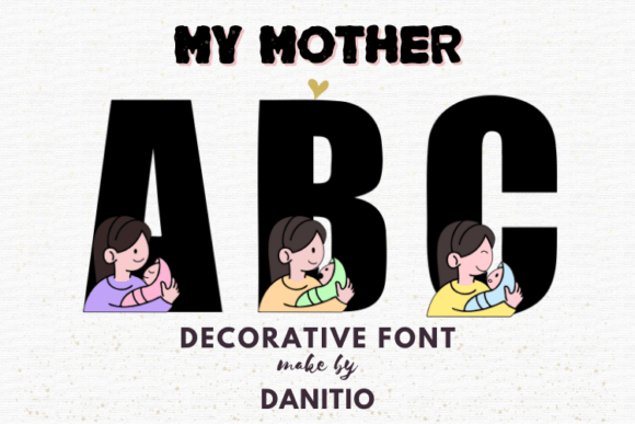 Unlocking Warmth and Creativity: The Complete Guide to the 'My Mother' Decorative Font